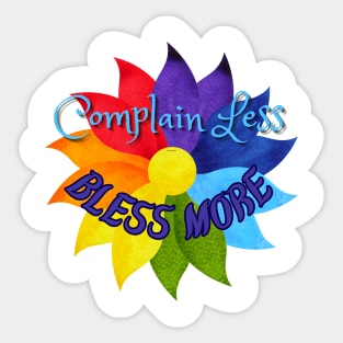 Complain less bless more Sticker
